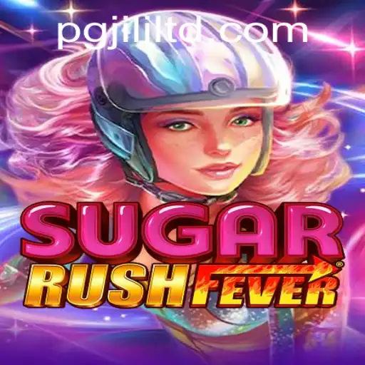 Experience the Thrill of SugarRushFever: A Sweet Adventure Powered by PGJILI